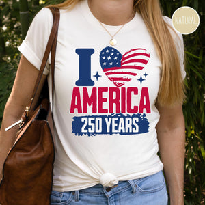 250 Years America Shirt I Love America Anniversary Tshirt Patriotic Red White And Blue Usa Tee 1776 To 2026 American Birthday Celebrates 1759826435758.jpg