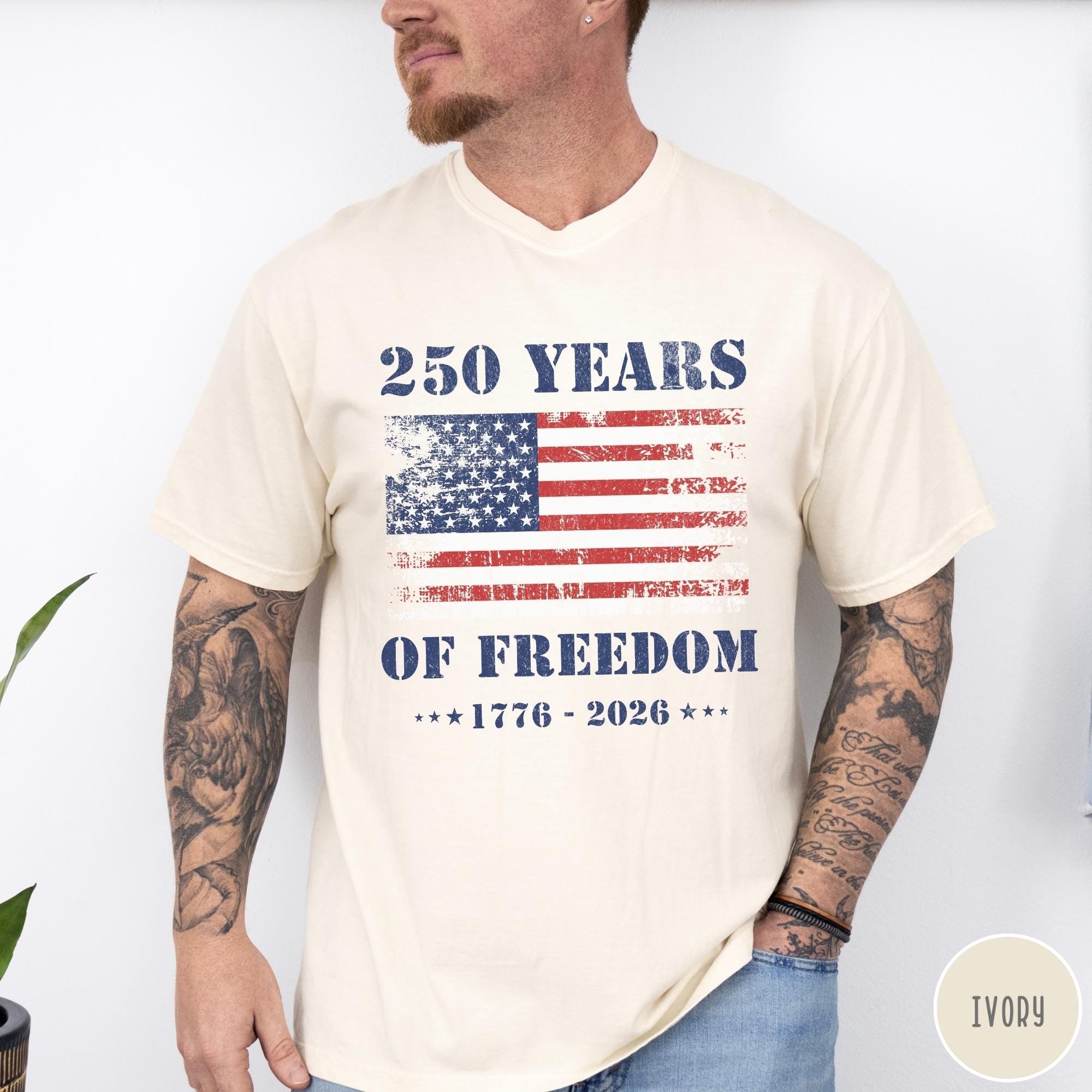 250 Years Of Freedom Shirt 250 Years Shirt 4th Of July Shirt Vintage Usa Heritage Top Patriotic 2026 T Shirt American History Shirt 1759892096330.jpg