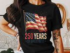 250 Years Of Greatness T Shirt American Flag Unisex Tee Patriotic Shirt Usa Pride July 4th Apparel Celebration T Shirt 1759892353685.jpg
