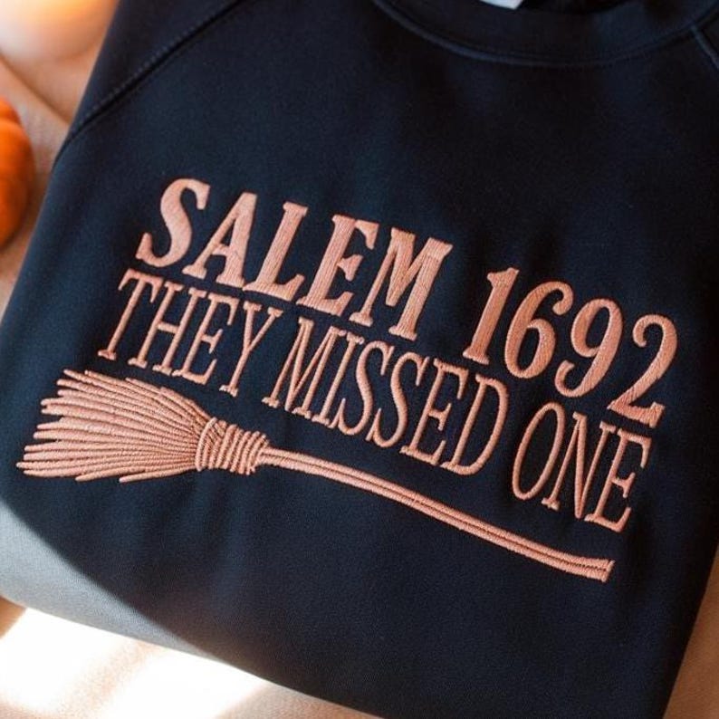 Salem 1692 They Missed One Embroidered Sweatshirt Salem Witches Sweater Spooky Season Hoodie Salem Trip Embroidered Sweater Halloween Hoodie 1759894413301.jpg