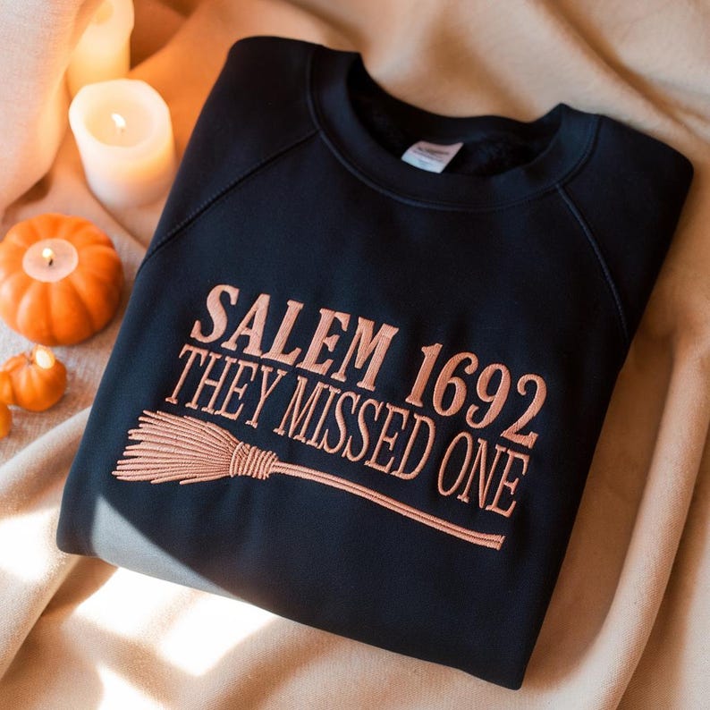 Salem 1692 They Missed One Embroidered Sweatshirt Salem Witches Sweater Spooky Season Hoodie Salem Trip Embroidered Sweater Halloween Hoodie 1759894413413.jpg