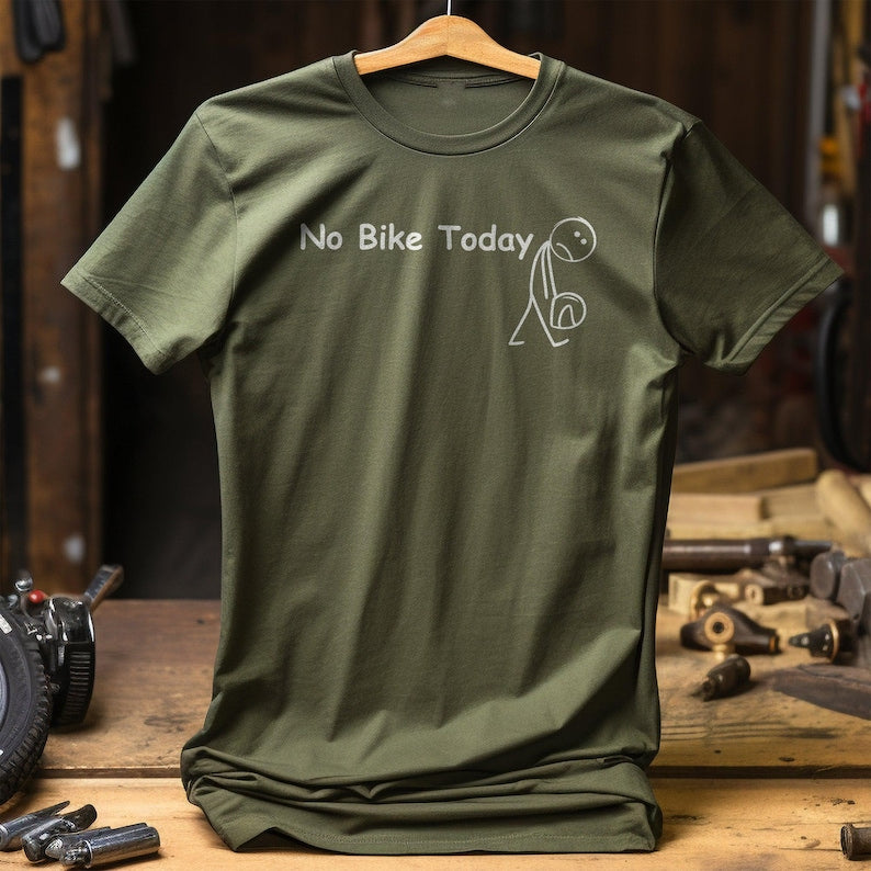 No Bike Today 2 Shirt Motorbike And Petrol Head Shirt 1759897495574.jpg