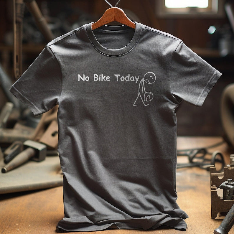 No Bike Today 2 Shirt Motorbike And Petrol Head Shirt 1759897496322.jpg