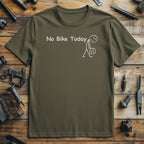 No Bike Today 2 Shirt Motorbike And Petrol Head Shirt 1759897496421.jpg