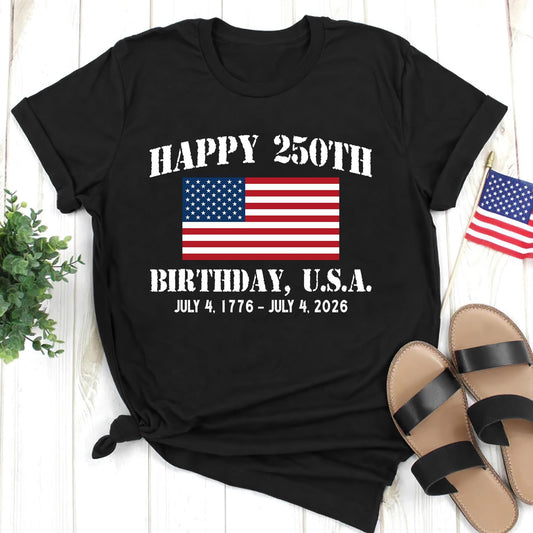 Happy 250th Birthday Usa Shirt America 250 Tee Patriotic 4th Of July Shirt Semiquincentennial Gift Independence Day Usa Shirt 1776 2026 1759908785101.jpg