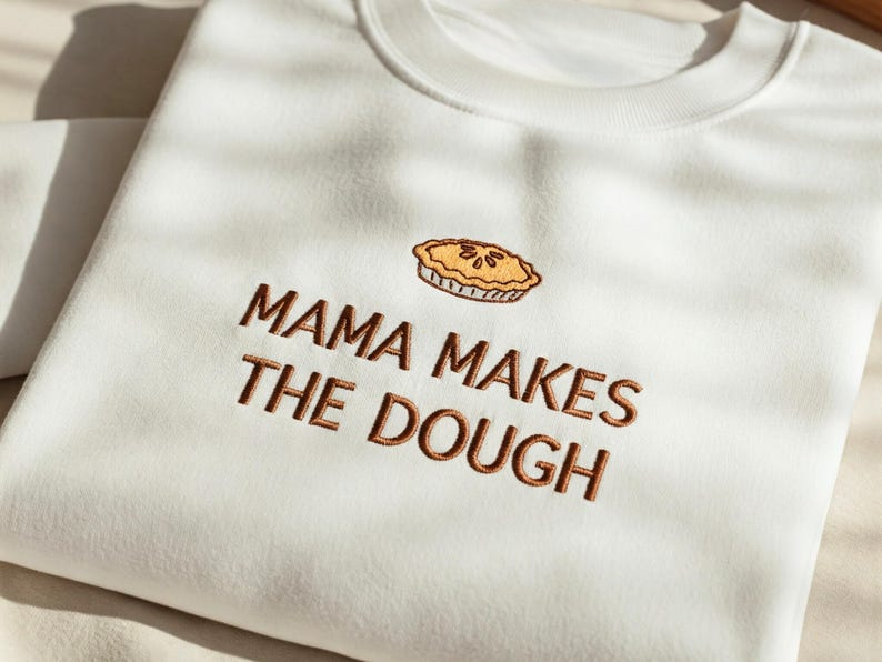 Mama Makes The Dough Sweatshirt Embroidered Sourdough Crewneck Funny Baking Hoodie Bread Maker Gift Sourdough Starter Mom Gift For Baker 1759985624205.png
