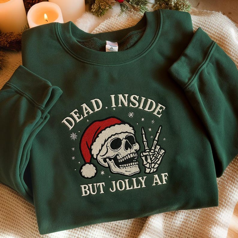Dead Inside But Jolly Af Embroidered Sweatshirt Skeleton Christmas Hoodie Holiday Sweatshirt Winter Skull Hoodie Christmas Sweatshirt 1760062585875.jpg