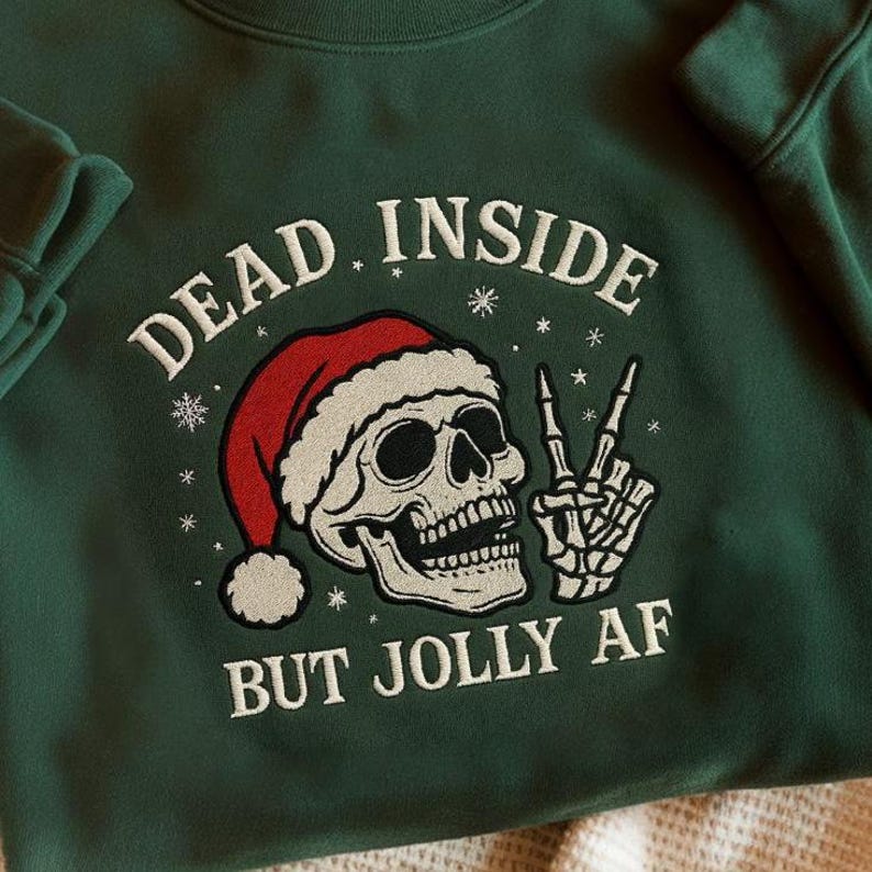 Dead Inside But Jolly Af Embroidered Sweatshirt Skeleton Christmas Hoodie Holiday Sweatshirt Winter Skull Hoodie Christmas Sweatshirt 1760062585887.jpg