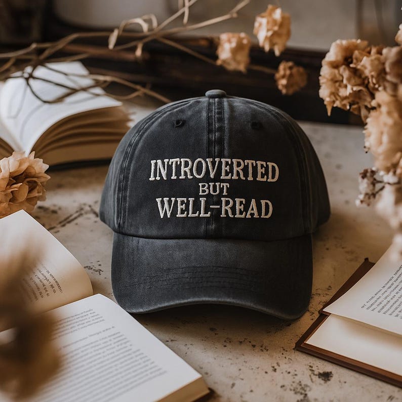 Introverted But Well Read Embroidered Hat Book Lover Dad Cap Literary Aesthetic Vintage Cap Quiet Funny Gift For Readers Writers 1760087048628.jpg