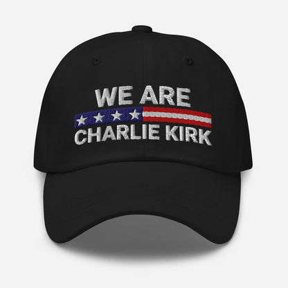 We Are Charlie Kirk Embroidered Dad Hat Freedom Cap Memorial Tribute Cotton Twill Cap 1760153741117.jpg