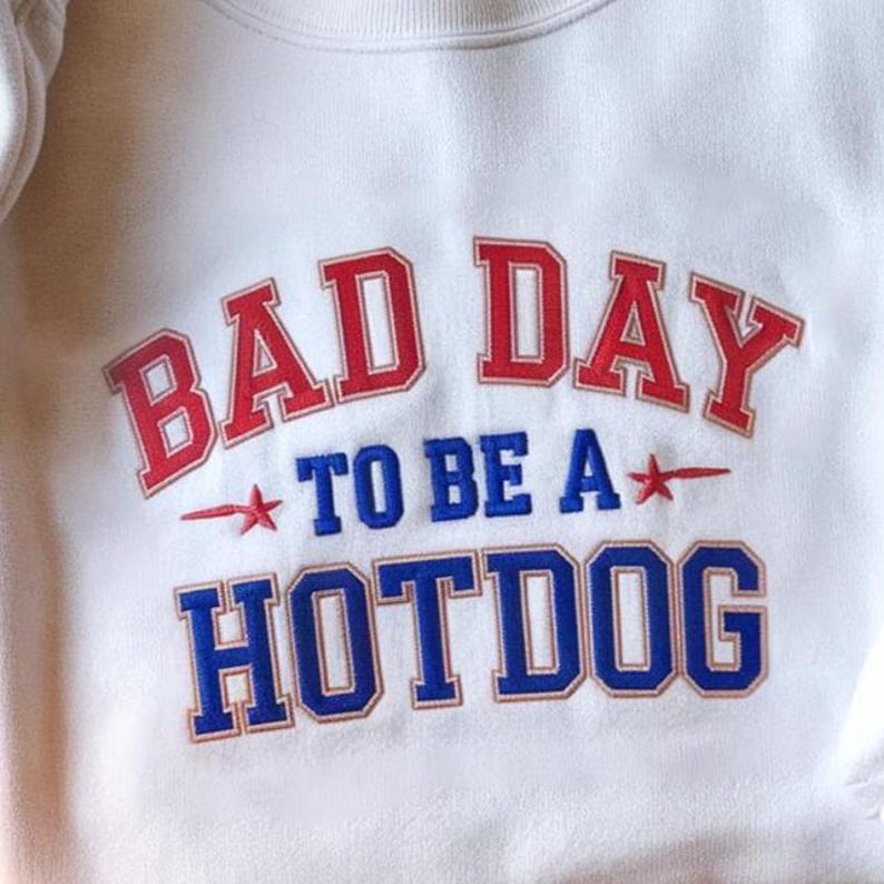 Embroidered Bad Day To Be A Hot Dog Sweatshirt Funny Hotdog Hoodie 4th Of July Hoodie Memorial Day Sweatshirt Glizzy Sweater Hot Dog Lover Gift 1760328288402.jpg