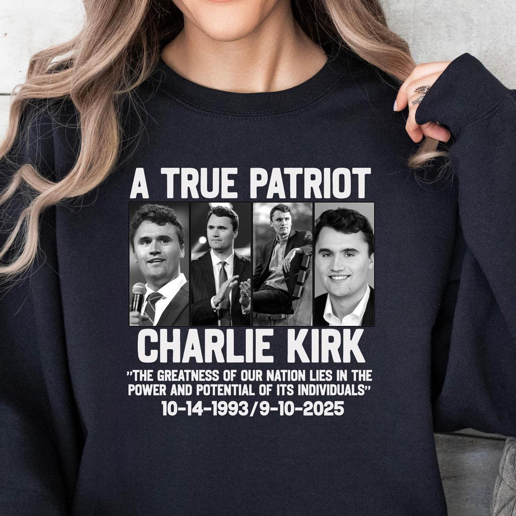 A True Patriot Charlie Kirk Sweatshirt Rest In Peace Charlie Charlie Kirk Memorial T Shirt Republican Shirt Patriotic American Hoodie 1760347685715.jpg