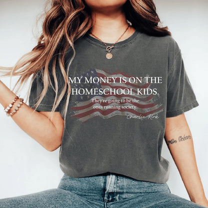 Charlie Kirk Shirt My Money Is On The Homeschool Kids Comfort Colors Tshirt Christian Mom Tee Faith Family Shirt Patriotic Graphic Tee 1760406058246.jpg