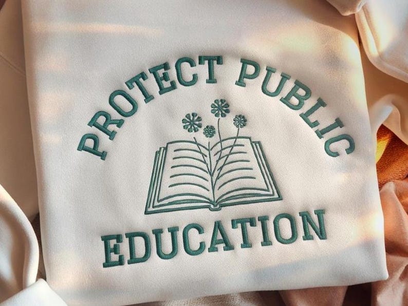 Protect Public Schools Embroidered Sweatshirt Teacher Protest Hoodie Education Activist Hoodie Liberal Political Teaching Public Education 1760494510848.jpg
