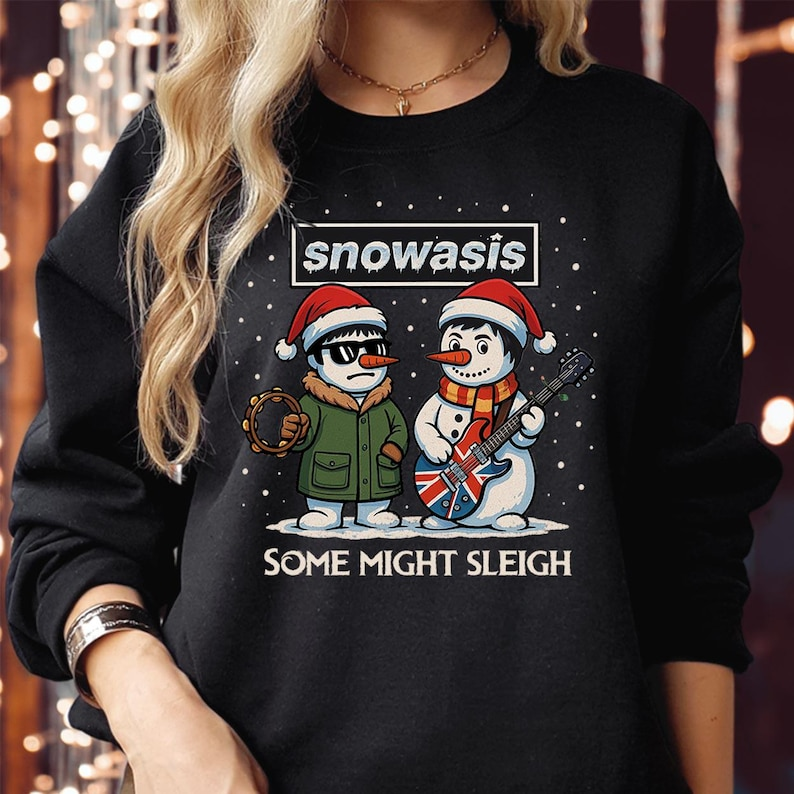 Funny Christmas Shirt Snowasis Some Might Sleigh Snowman Rock Band Parody Holiday Gift For Music Lovers Xmas Sweatshirt Jumper Hoodie 5207 1760503529197.png