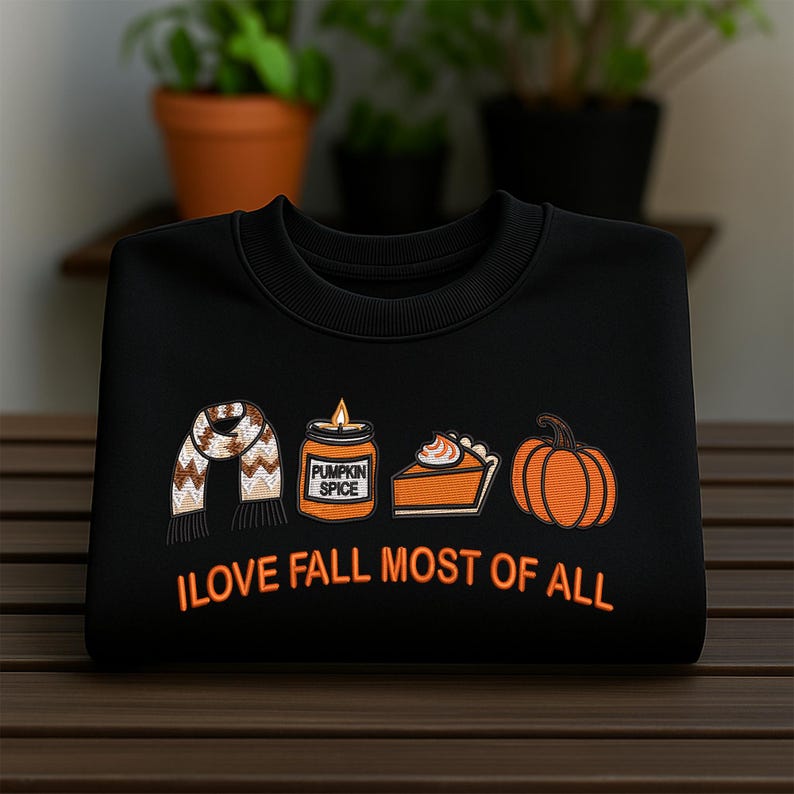 I Love Fall Most Of All Embroidery Sweatshirt Fall Pattern Embroidery Sweater Thanksgiving Hoodie Autumn Season Gift Cozy Season Gift 1760604137812.jpg
