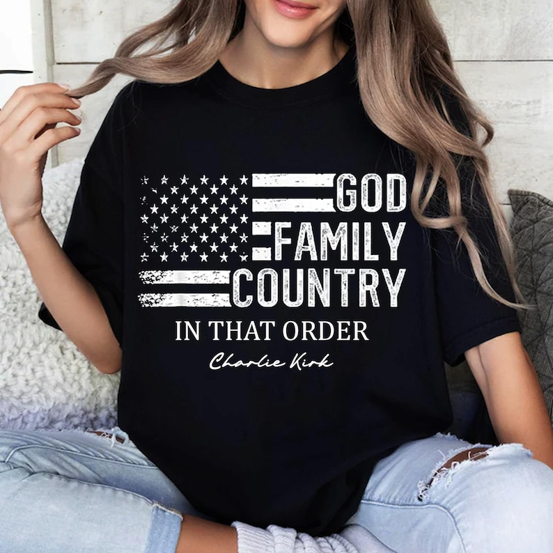 Charlie Kirk God Family In That Order Country Shirt Maga Trump 2024 God Bless The Usa America 1760687082940.png
