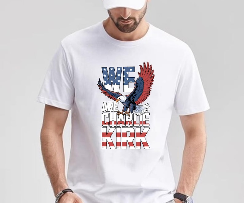 We Are Charlie Kirk Shirt Patriotic Eagle Graphic Tee Activist Human Rights Shirt 1760688405661.png