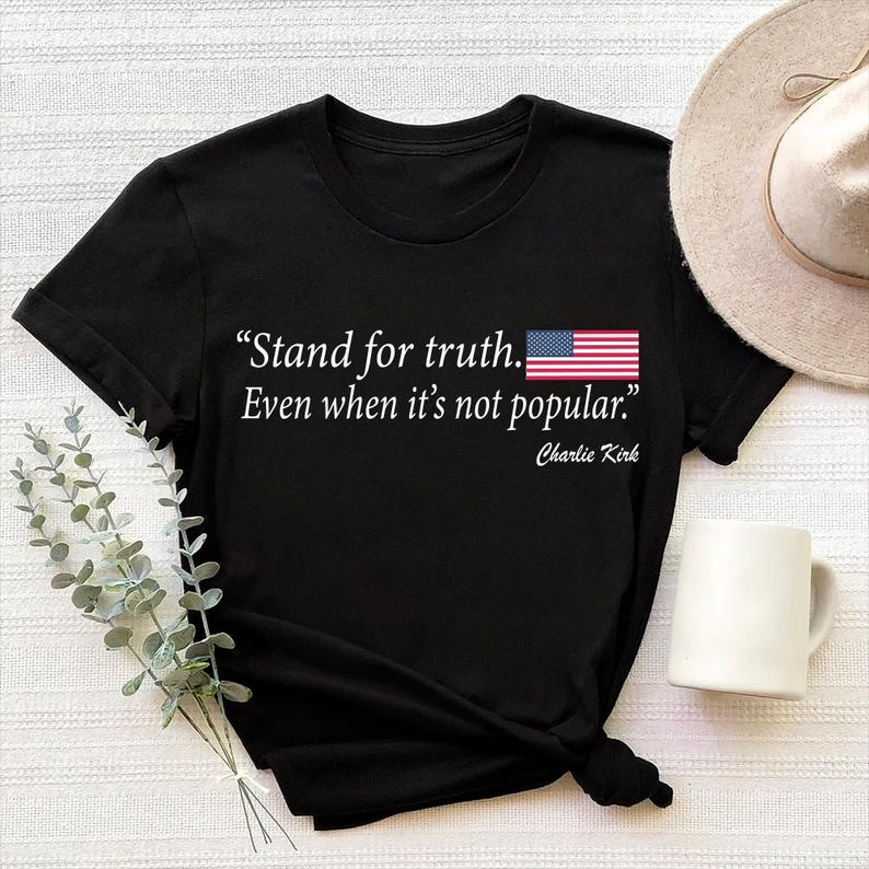 Stand For Truth Tee Charlie Kirk American Flag Cotton Shirt 1760690454036.png