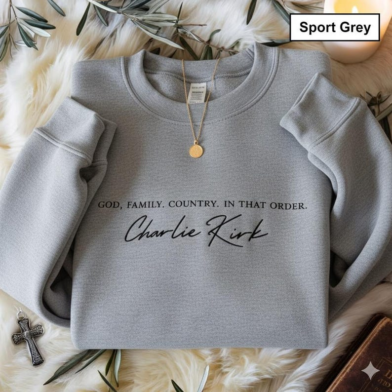 Embroidered Charlie Kirk Activist Sweatshirt Pray For Charlie Kirk Shirt God Family Country In That Order Shirt Freedom Shirt 1760691189912.png