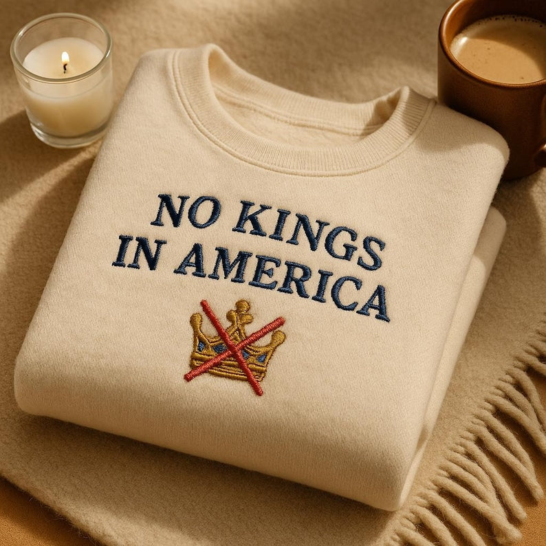 Embroidered No Kings In America Sweatshirt Crossed Crown Anti Monarchy Hoodie Political Statement Sweatshirt American Values Crewneck Gift 1760934799790.jpg