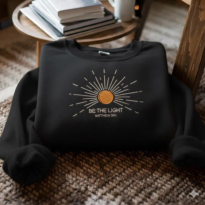 Embroidered Be The Light Sweatshirt Bible Verse Sweater Religious Hoodie Faith Hoodie Jesus Lover Sweatshirt Christian Sweater 1761012698596.jpg