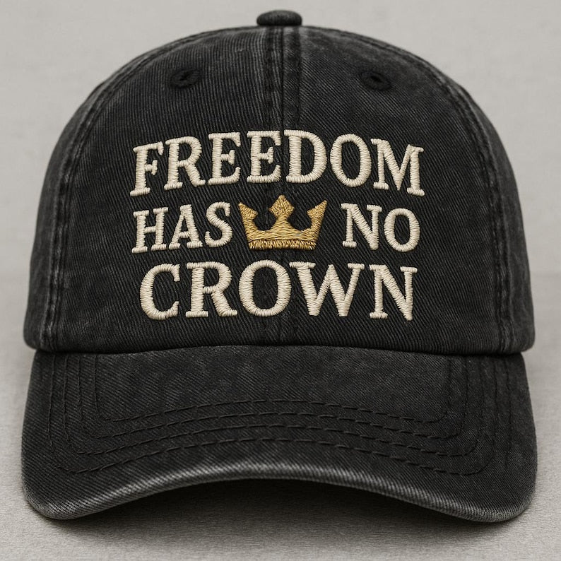 Embroidered Freedom Has No Crown Wash Dad Cap Anti Royal Political Hat Liberty And Independence Baseball Cap Usa Values Headwear 1761038357692.jpg