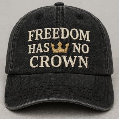 Embroidered Freedom Has No Crown Wash Dad Cap Anti Royal Political Hat Liberty And Independence Baseball Cap Usa Values Headwear 1761038357692.jpg