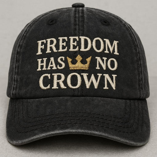 Embroidered Freedom Has No Crown Wash Dad Cap Anti Royal Political Hat Liberty And Independence Baseball Cap Usa Values Headwear 1761038357692.jpg
