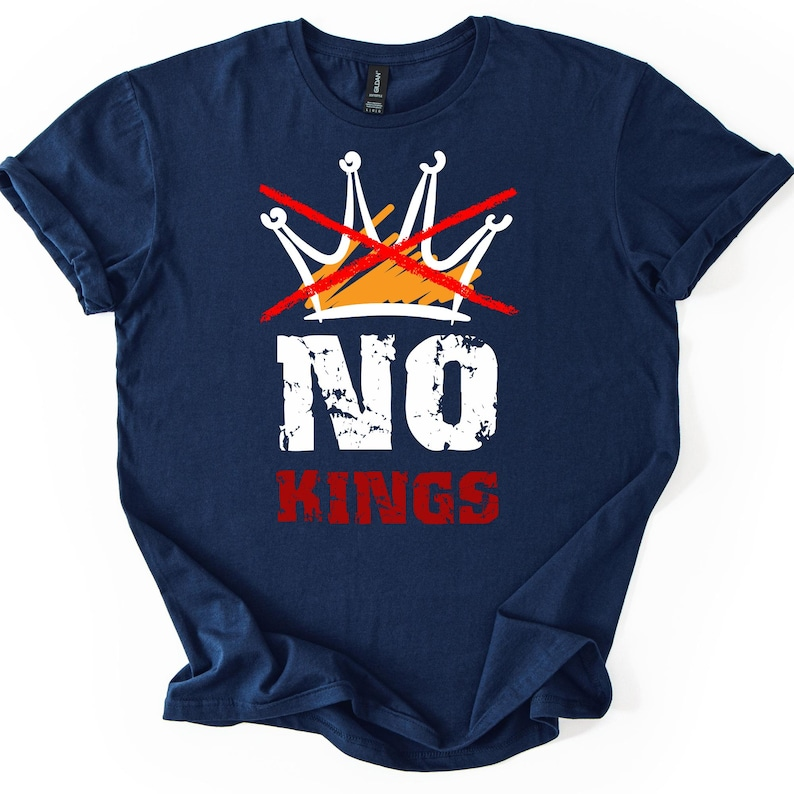 No Kings Shirt Anti Authoritarian Protest Shirt No Kings In America Shirt Political Tee Democracy Shirt Democracy Not Monarchy T Shirt 1761101319931.png