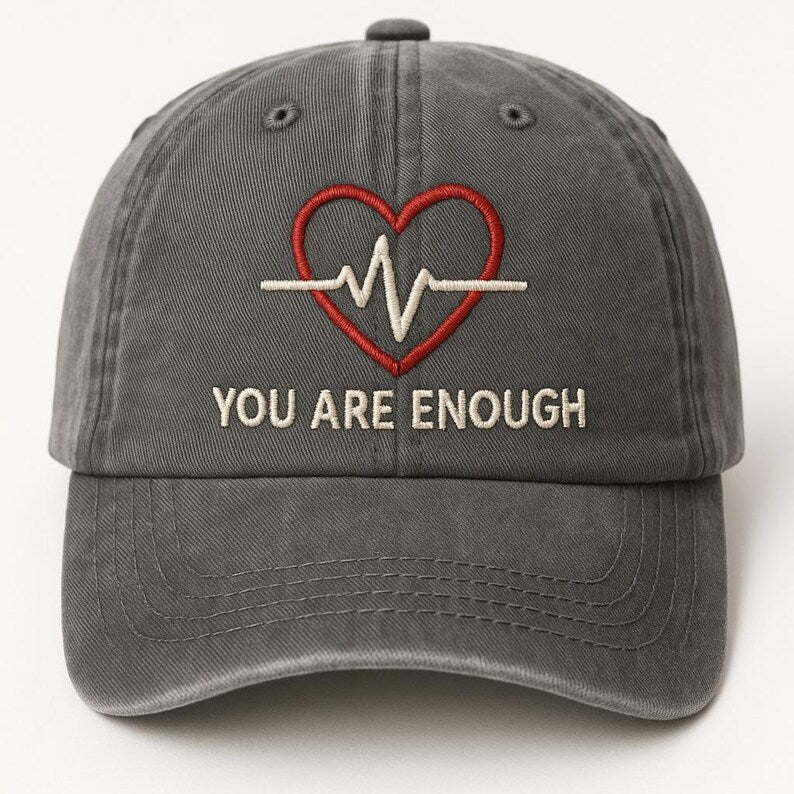 Embroidered You Are Enough Dad Cap Heartbeat Ecg Wash Cap Mental Health Awareness Hat Encouraging Gift Self Love Cap 1761101609272.jpg