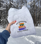 My Weekend Is Fully Booked Embroidered Sweatshirt Book Lover Hoodie Librarian Gift Gift For Reader Gift Book Lover Bookish Sweatshirt 1761640832097.png