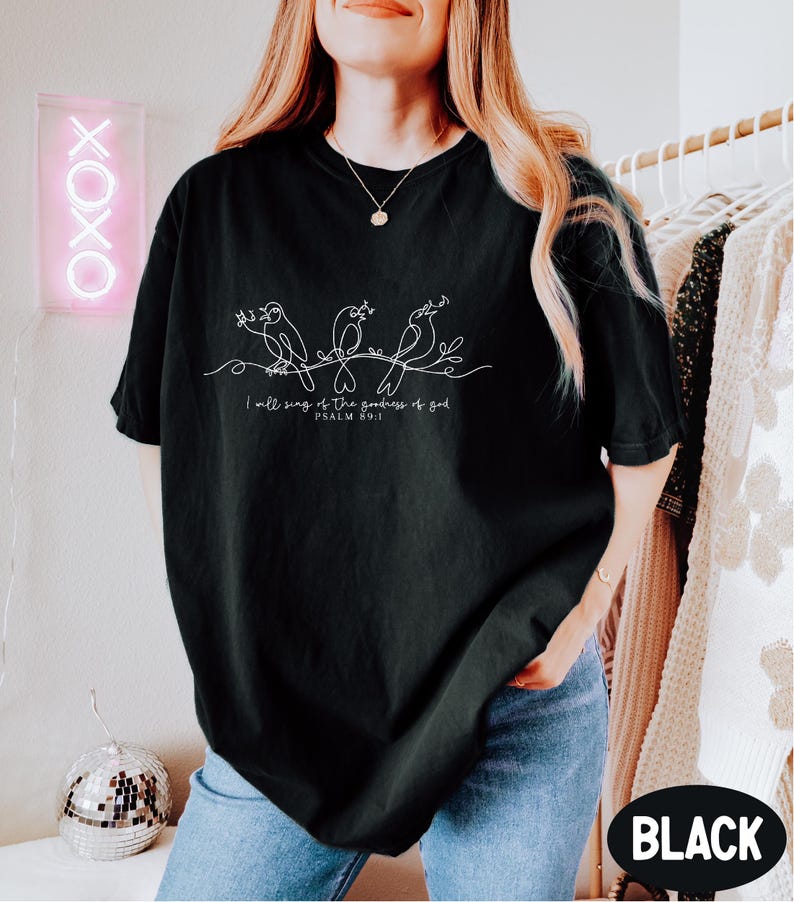 I Will Sing Of The Goodness Of God Shirt Bible Verse Shirt Bird Shirt Christian Shirt Faith Based Shirt Religious Shirt 1761712924599.jpg