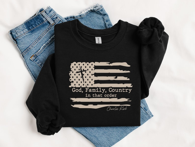 God Family Country In That Order Charlie Kirk Sweatshirt Christian Republican Shirt Libertarian Freedom Faith Pro Life Rights Usa Shirt 1761895295975.png