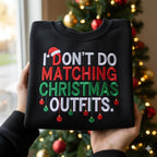 Embroidered Funny Family Christmas Sweatshirt I Dont Do Matching Outfits Embroidered Christmas Hoodie Xmas Gift 1761899597866.jpg