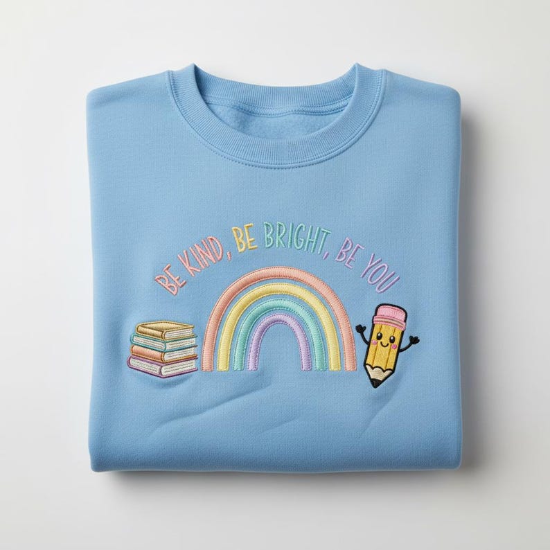 Be Kind Be Bright Be You Embroidered Sweatshirt Rainbow Teacher Hoodie Motivational Crewneck Cute Pencil Gift Reading Book 1762398096593.jpg