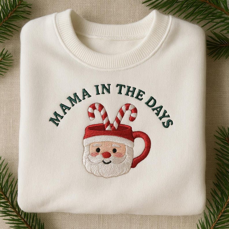 Mama In The Days Embroidered Sweatshirt Santa Mug Candy Cane Christmas Hoodie Holiday Crewneck Funny Xmas Gift Cute Mama Hoodie 1762828086660.jpg