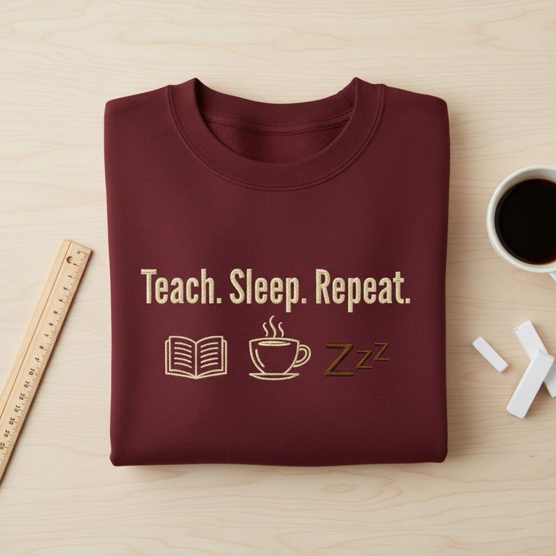 Teach Sleep Repeat Embroidered Sweatshirt Funny Teacher Life Crewneck Motivational School Hoodie Educator Work Routine Gift 1762915323341.jpg