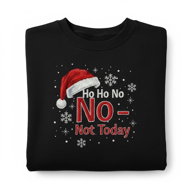 Ho Ho No Not Today Embroidered Sweatshirt Funny Christmas Hoodie Sarcastic Xmas Sweater Holiday Sweatshirt For Women Men 1763108538787.jpg