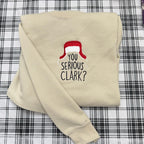 Are You Serious Clark Embroidered Sweatshirt   Griswold Family Christmas   Griswold Christmas  Christmas Gift   Funny Crewneck  Griswold 1763175692865.jpg