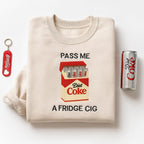 Just A Fridge Cig Diet Coke Embroidered Sweatshirt Sarcastic Meme Shirt Give Me A Diet Coke Shirt Emotional Coke Lover Shirt 1763180351723.jpg