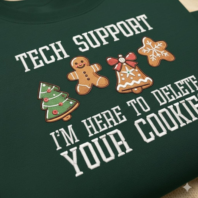 Embroidered Christmas Tech Support Here To Delete Cookies Sweatshirt Funny Holiday Hoodie Funny Meme Sweater Gift For Him Christmas Gift 1763451854433.jpg