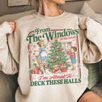 From The Windows To The Walls Im About To Deck These Halls Sweatshirt Funny Retro Christmas Sweater Womens Holiday Party Shirt Xmas Tee 1763451918063.jpg