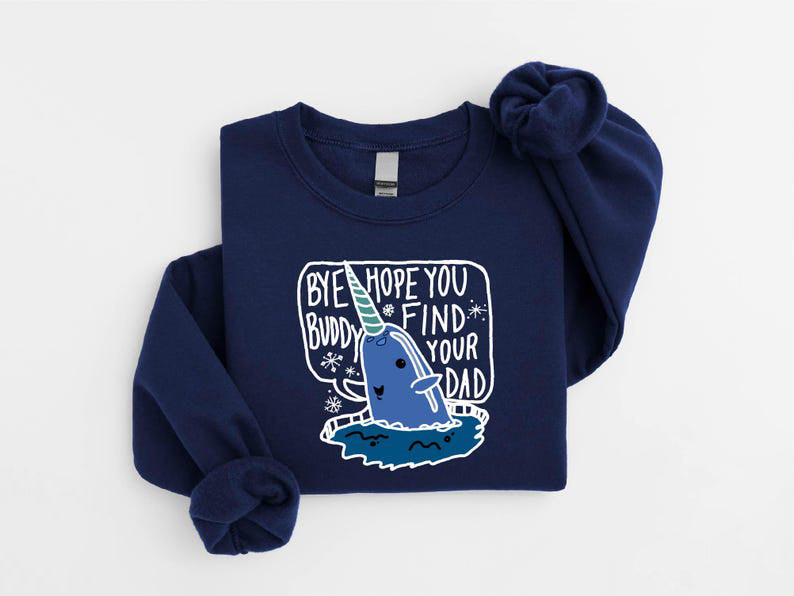 Bye Buddy Hope You Find Your Dad Sweatshirt Buddy The Elf Christmas Hoodie Funny Christmas Movie Shirt Christmas Holiday Sweatshirt 1763456750548.jpg