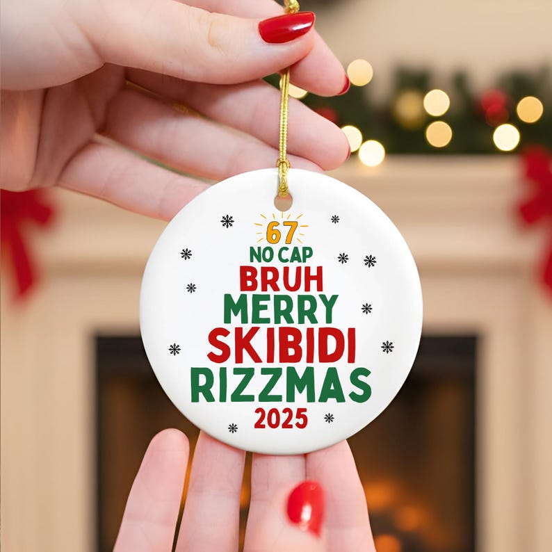 Gen Z Teen Slang Christmas Ornament Skibidi Ohio Rizz Sigma Toilet Ornament Six Seven 67 2025 Brainrot Meme Gen Z Teenager Tween Ornament 1763517284153.jpg