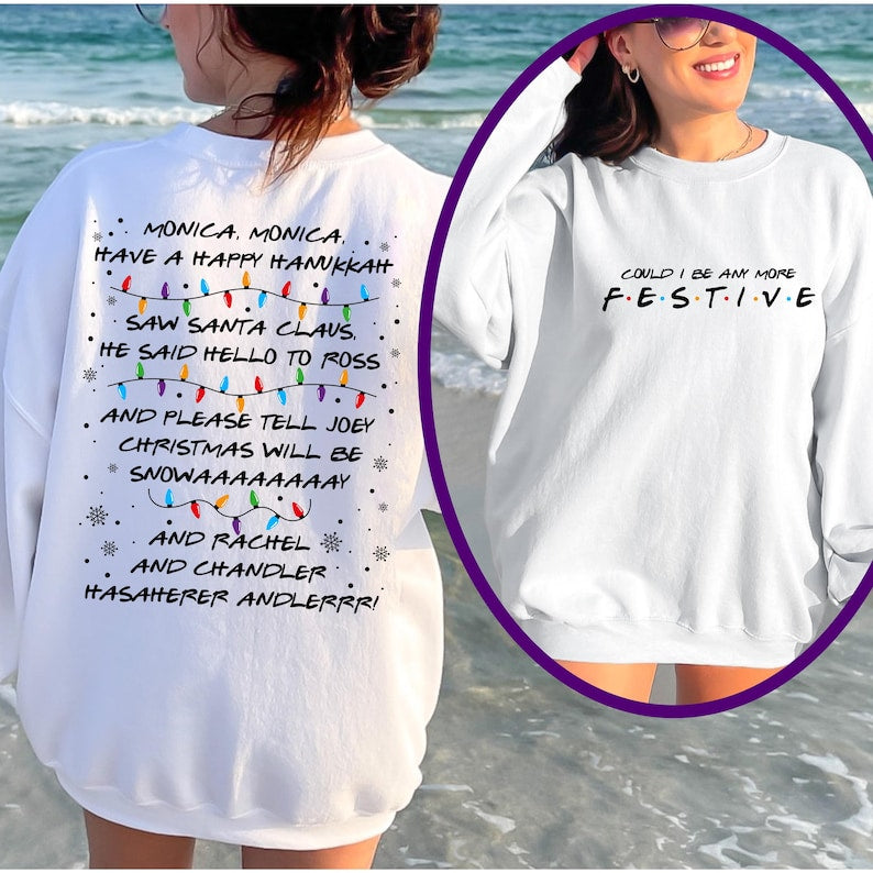 Friends Inspired Christmas Sweatshirt Could I Be Any More Festive Crewneck 1763522201527.jpg