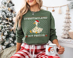 Overstimulated But Festive Goose Sweatshirt Funny Christmas Holiday Crewneck 1763541600645.jpg