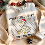 Overstimulated But Festive Goose Sweatshirt Funny Christmas Holiday Crewneck 1763541600657.jpg