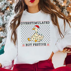 Overstimulated But Festive Goose Sweatshirt Funny Christmas Holiday Crewneck 1763541600710.jpg