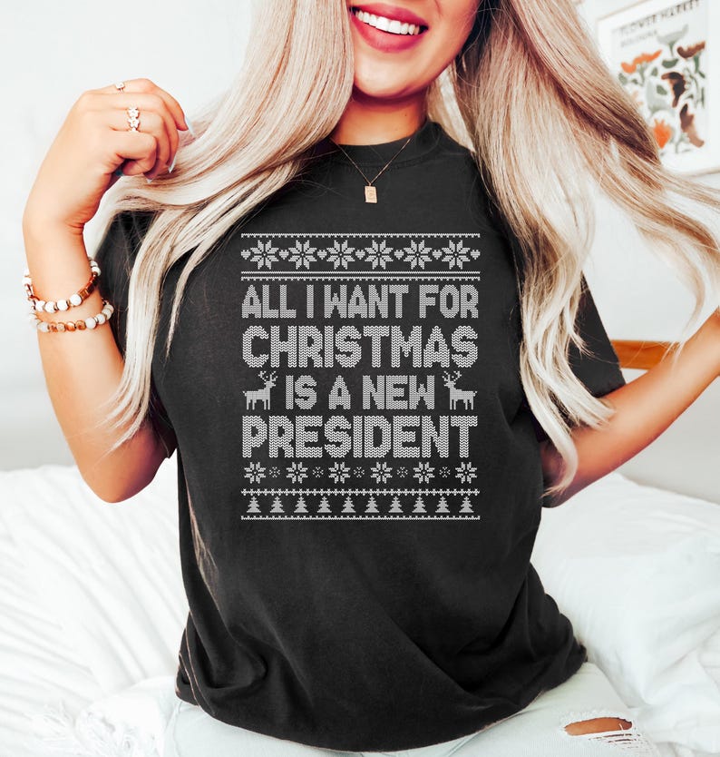 All I Want For Christmas Is A New President Sweatshirt Subtle Fdt T Shirt Holiday Sweater Sarcastic Christmas Ugly Pattern Hoodie 1763608332132.jpg